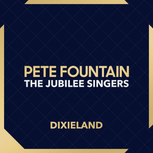 Pete Fountain & The Jubilee Singers的專輯Dixieland