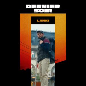 ดาวน์โหลดและฟังเพลง Dernier soir (feat. YNGN Beats) พร้อมเนื้อเพลงจาก Lanxi