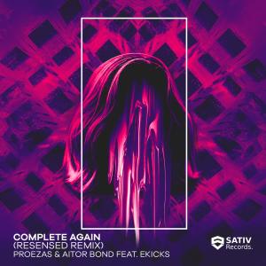 收听Proezas的Complete Again (feat. Ekicks) [Resensed Remix] (Resensed Remix)歌词歌曲