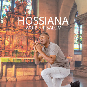 Listen to Hossiana song with lyrics from Worship Salom