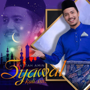 ดาวน์โหลดและฟังเพลง Syawal Kali Ini พร้อมเนื้อเพลงจาก Fattah Amin