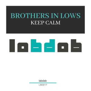 Listen to Keep Calm song with lyrics from Brothers In Lows