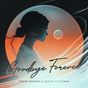 Vadim Adamov的专辑Goodbye forever