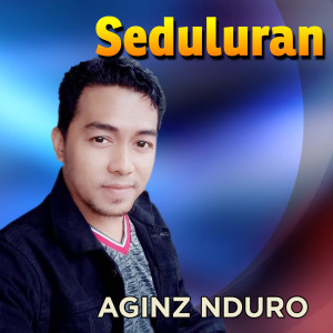 Dengarkan lagu Seduluran nyanyian Aginz Nduro dengan lirik