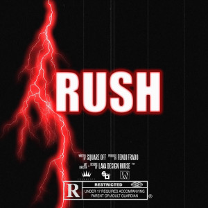 Dengarkan lagu Rush (Explicit) nyanyian Square Off dengan lirik