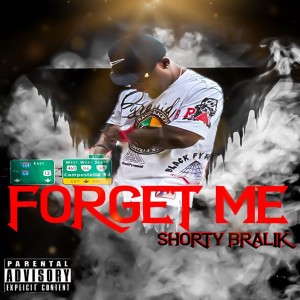 Shorty Bralik的專輯Forget Me (Explicit)