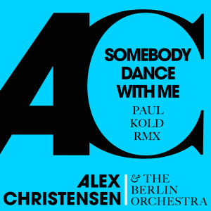 Album Somebody Dance with Me (Paul Kold Remix) from Alex Christensen