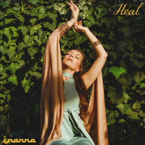 Dengarkan lagu Heal nyanyian Inanna dengan lirik