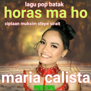 Listen to Horas ma Ho song with lyrics from Maria Calista
