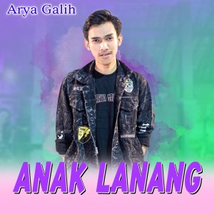 Dengarkan Anak Lanang lagu dari Arya Galih dengan lirik