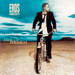 ดาวน์โหลดและฟังเพลง Dove c'è musica พร้อมเนื้อเพลงจาก Eros Ramazzotti