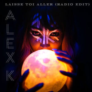 Dengarkan lagu Laisse toi aller (Radio Edit) nyanyian Alex K dengan lirik