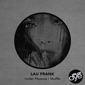 อัลบัม Under Pleasure / Shuffle ศิลปิน Lau Frank