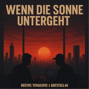 อัลบัม Wenn die Sonne untergeht (feat. Krystall46) [Explicit] ศิลปิน Deetox Vengeance