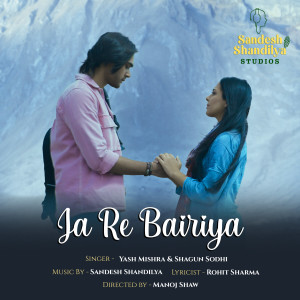 Album Ja Re Bairiya oleh Sandesh Shandilya