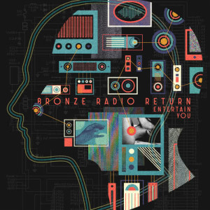 Album Entertain You from Bronze Radio Return