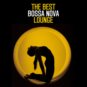 The Best Bossa Nova Lounge dari Various Artists