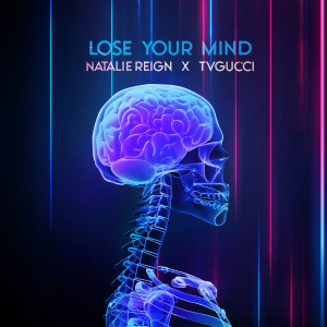 Lose Your Mind (Explicit) dari Natalie Reign