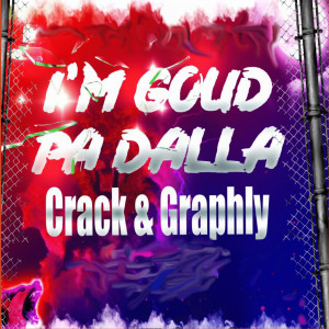 Listen to I'm Goud Pa Dalla (Explicit) song with lyrics from Crack