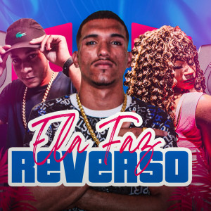 收聽E O Niel的Ela Faz Reverso歌詞歌曲