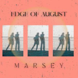 收聽Marsey的Edge of August歌詞歌曲