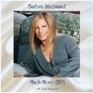 收聽Barbra Streisand的Much More (Remastered)歌詞歌曲