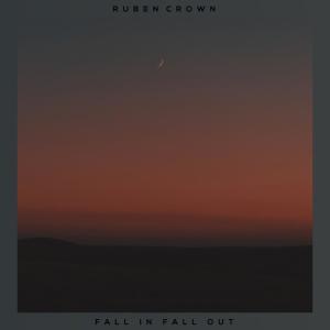 ดาวน์โหลดและฟังเพลง Fall In Fall Out พร้อมเนื้อเพลงจาก Rubén Crown