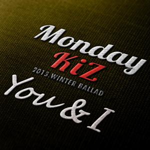 Listen to You & I song with lyrics from Monday Kiz