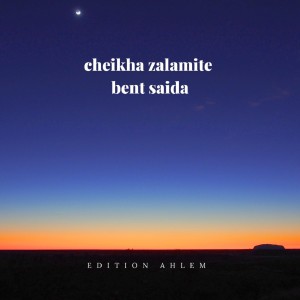 Album Bent Saida from Cheikha Zalamite