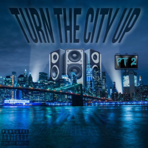 Turn the City up, Pt. 2 (Explicit)