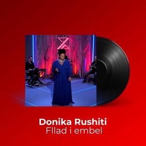 ดาวน์โหลดและฟังเพลง Fllad i embel พร้อมเนื้อเพลงจาก Donika Rushiti