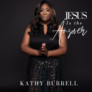 Kathy Burrell的专辑Jesus Is the Answer