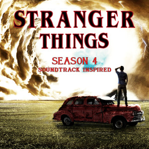 อัลบัม Stranger Things Season 4 Soundtrack (Inspired) ศิลปิน Various Artists