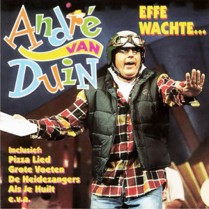 Album Effe Wachte... from Andre Van Duin