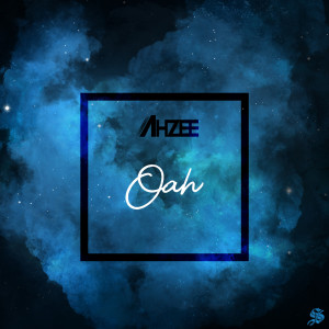 Listen to Oah song with lyrics from Ahzee