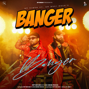 Listen to Banger song with lyrics from RP Singh