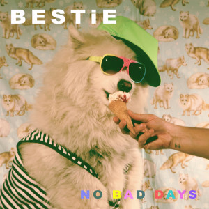 Album No Bad Days from BESTiE