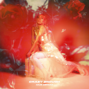 收聽Julie Bergan的Crazy Enough歌詞歌曲