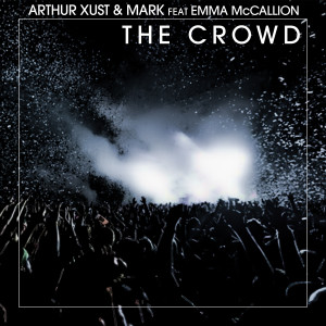 收聽Arthur Xust的The Crowd歌詞歌曲