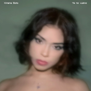 收聽Ximena Soto的Ya No Vuelvo歌詞歌曲
