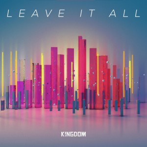 收聽K!NGDOM的Leave It All歌詞歌曲