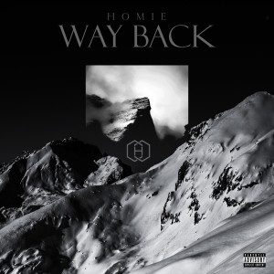 ดาวน์โหลดและฟังเพลง Way Back (Explicit) พร้อมเนื้อเพลงจาก Homie