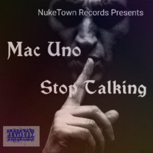 Listen to Stop Talking (Explicit) song with lyrics from Mac Uno