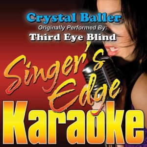 收聽Singer's Edge Karaoke的Crystal Baller (Originally Performed by Third Eye Blind) [Instrumental]歌詞歌曲