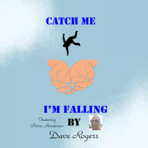 Listen to Catch Me I'm Falling song with lyrics from Dave Rogers