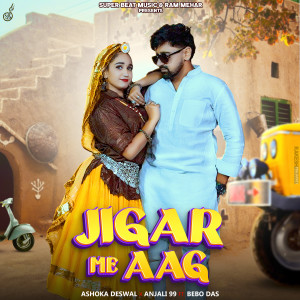 Listen to Jigar Me Aag song with lyrics from Ashoka Deswal