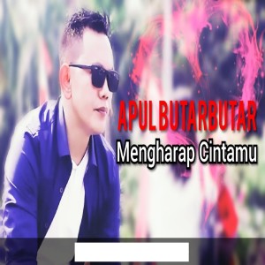 Listen to Mengharap Cintamu song with lyrics from APUL BUTARBUTAR