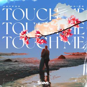 Dengarkan Touch Me lagu dari JoyFox dengan lirik