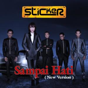 收聽Sticker Band的Sampai Hati歌詞歌曲