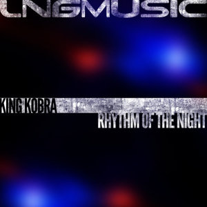 ดาวน์โหลดและฟังเพลง Rhythm of the Night (Supa Nani Remix) พร้อมเนื้อเพลงจาก King Kobra